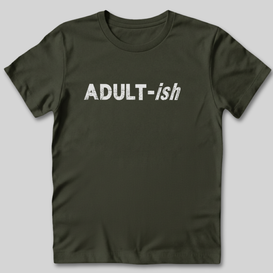 Adult-ish T-Shirt