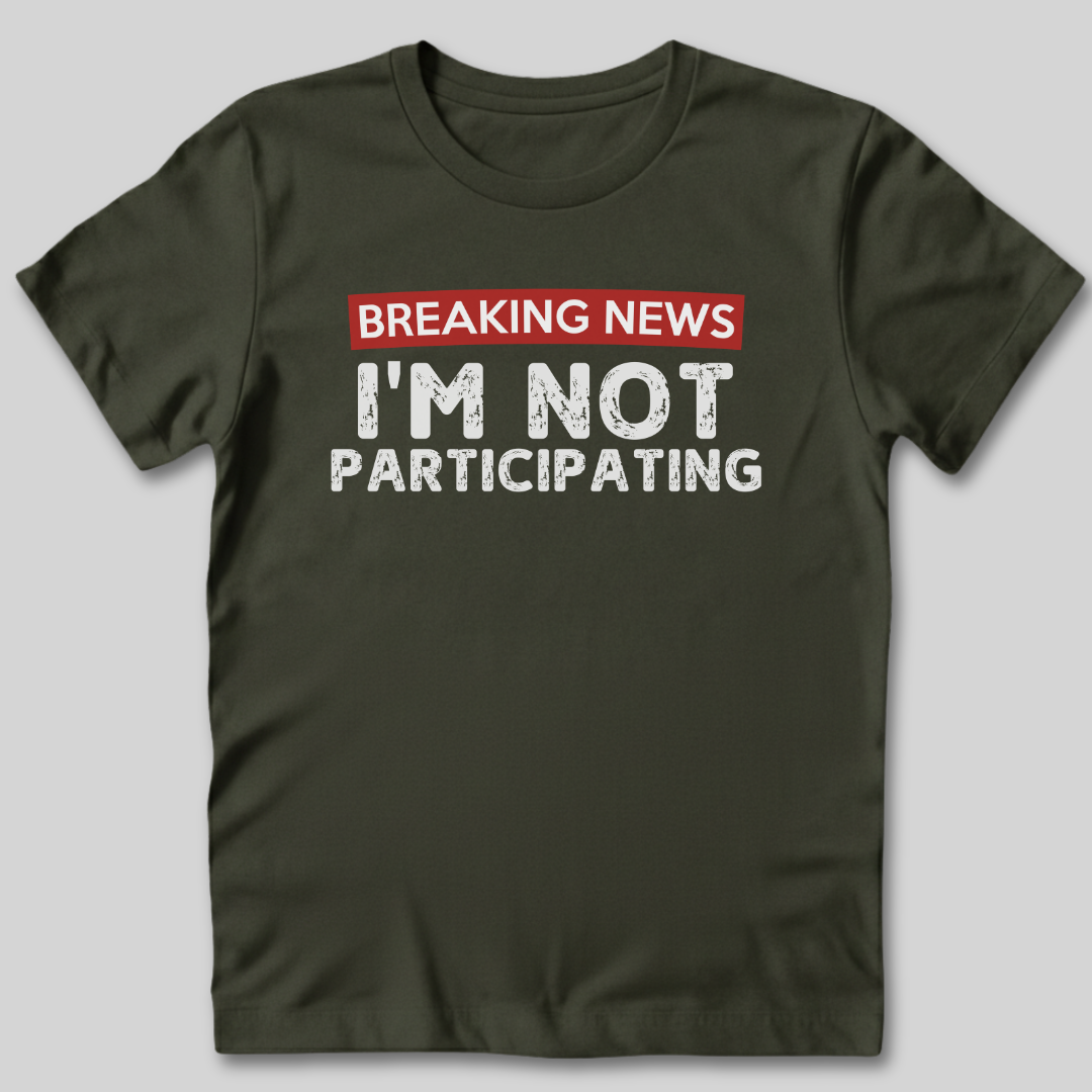 Not Participating T-Shirt