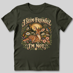 I Seem Friendly I'm Not T-Shirt