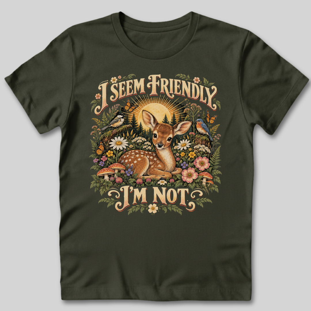 I Seem Friendly I'm Not T-Shirt