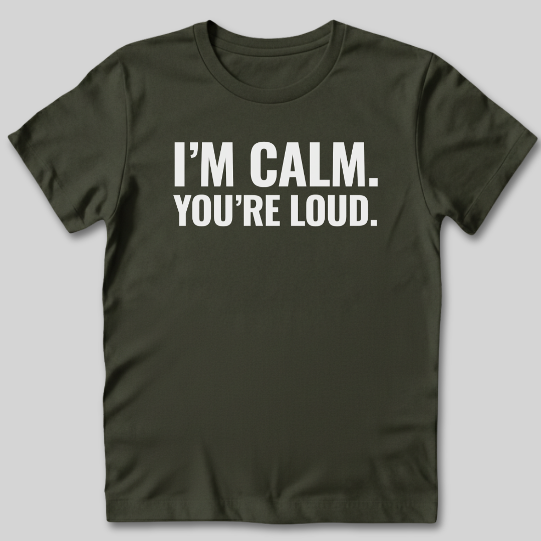 I'm Calm T-Shirt