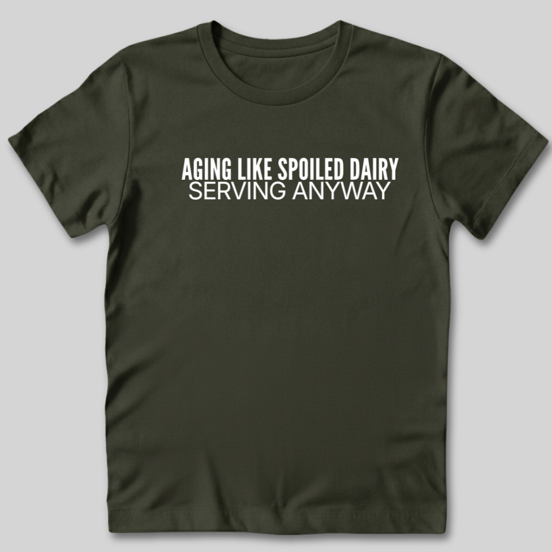Aging Like Spoiled Dairy T-Shirt
