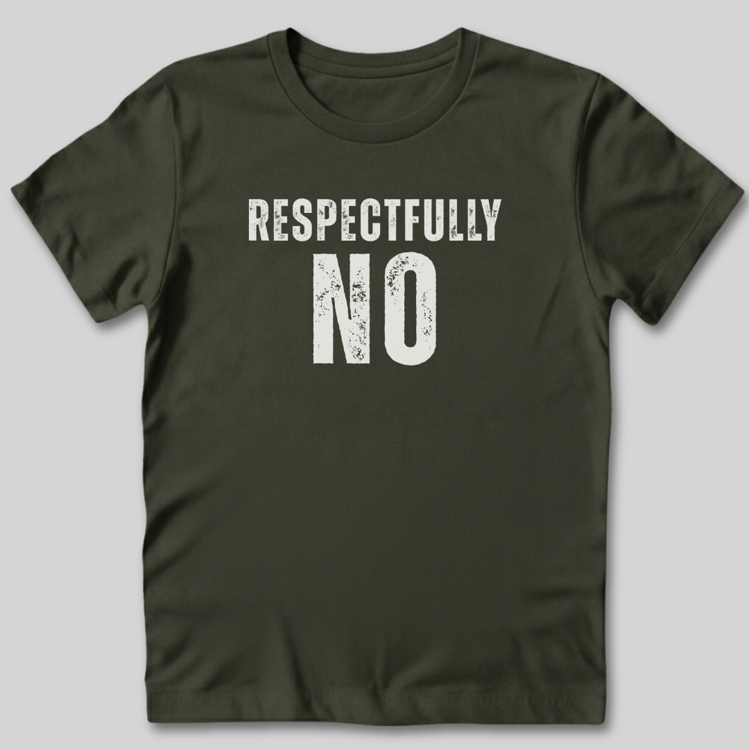 Respectfully No Distressed Style T-Shirt