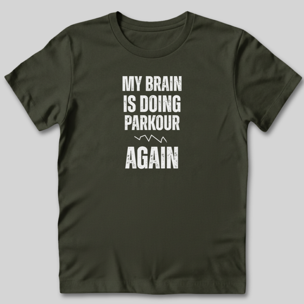 My Brain Is Doing Parkour T-Shirt