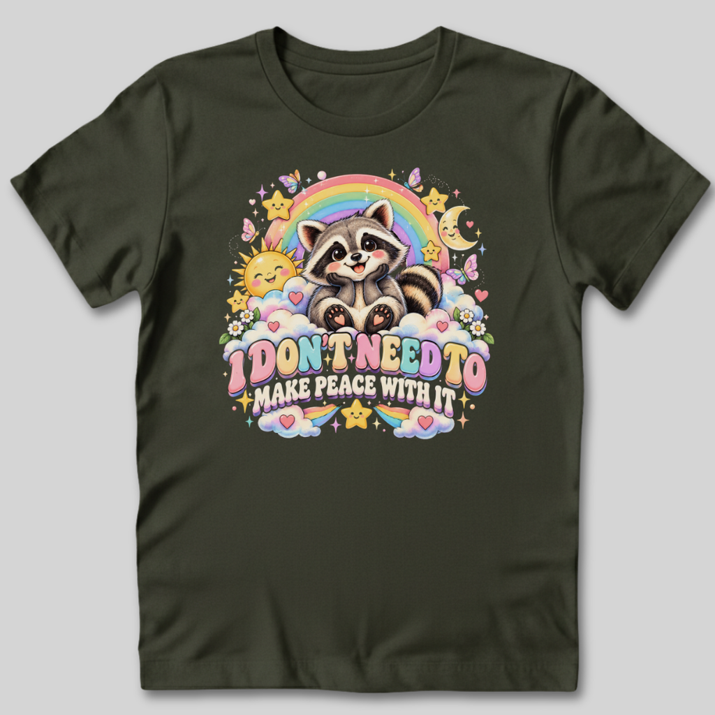I Don't Need to Make Peace T-Shirt
