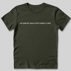 My House Has Everything T-Shirt