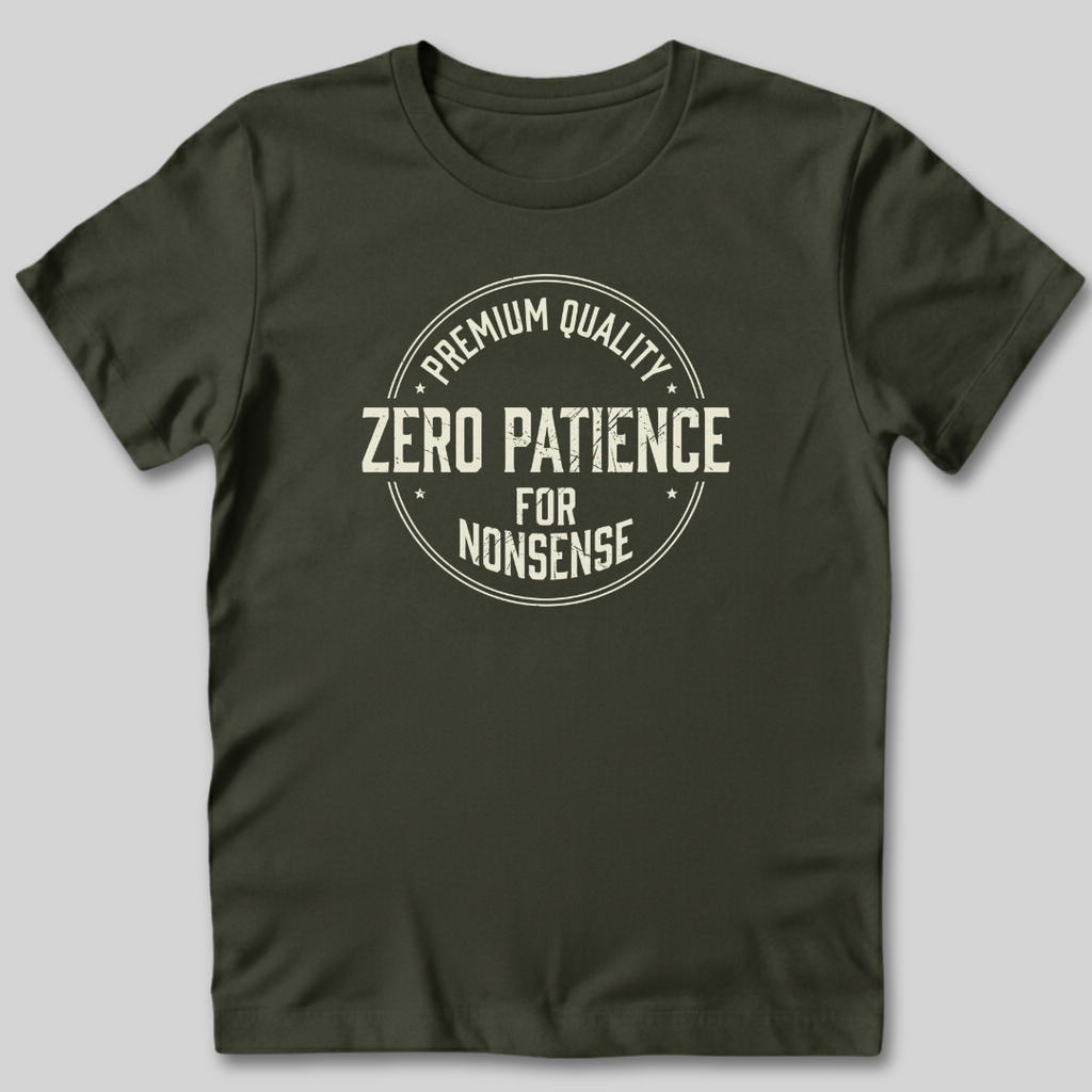 Zero Patience for Nonsense T-Shirt