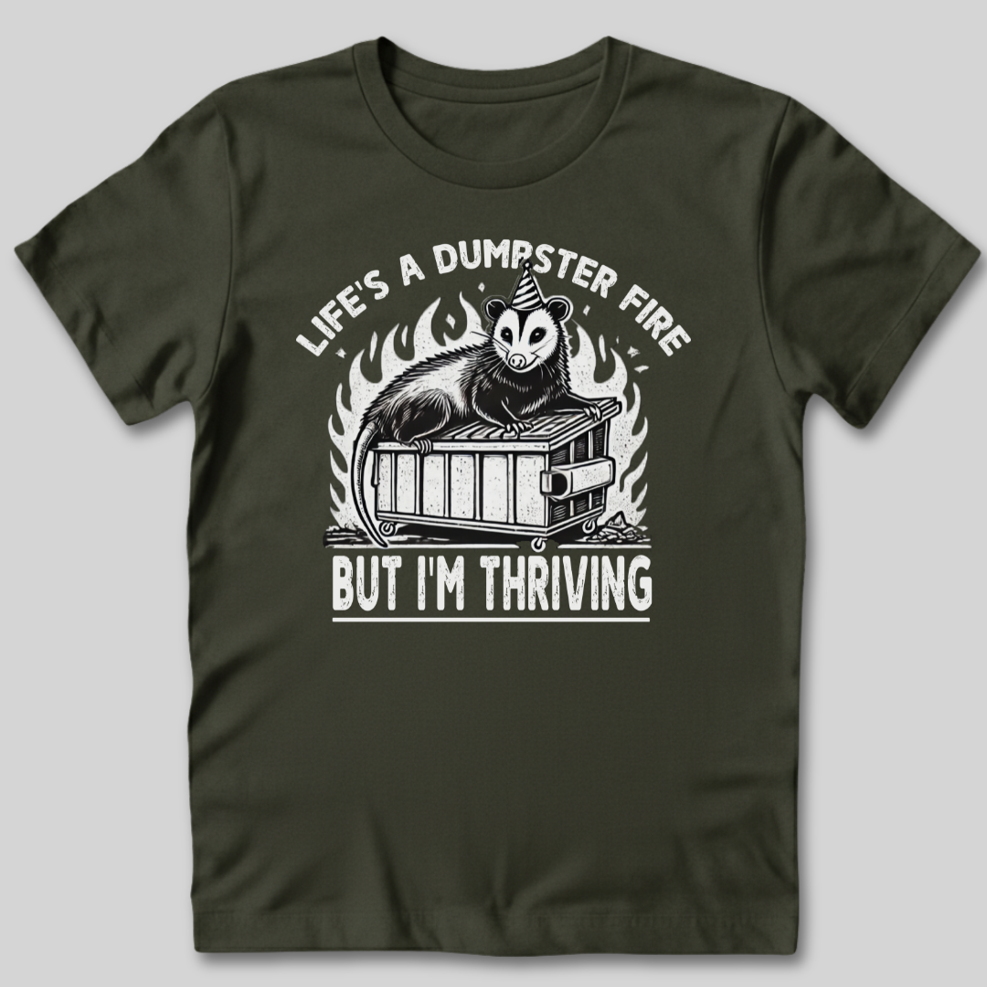 Life’s a Dumpster Fire T-Shirt
