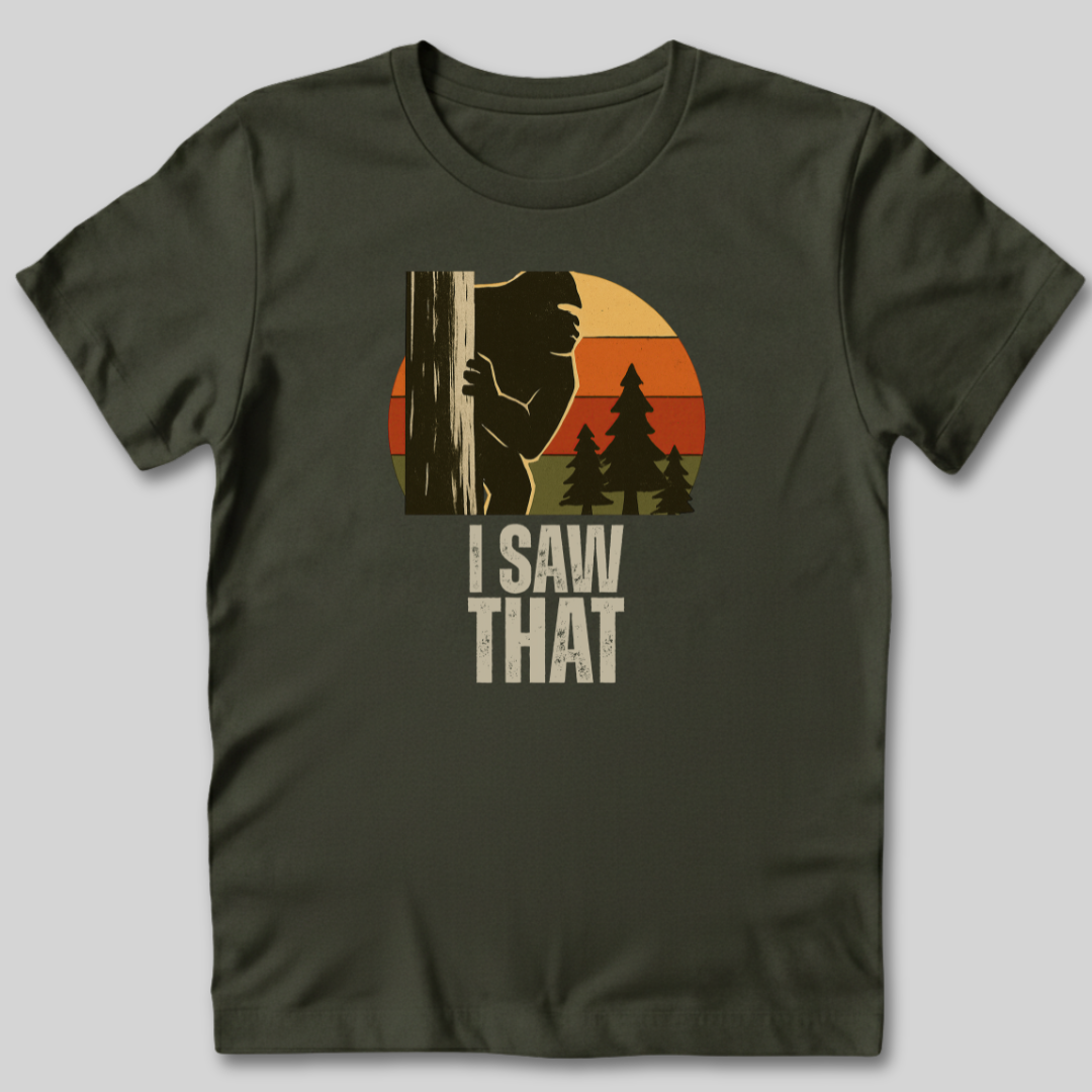 I Saw That T-Shirt