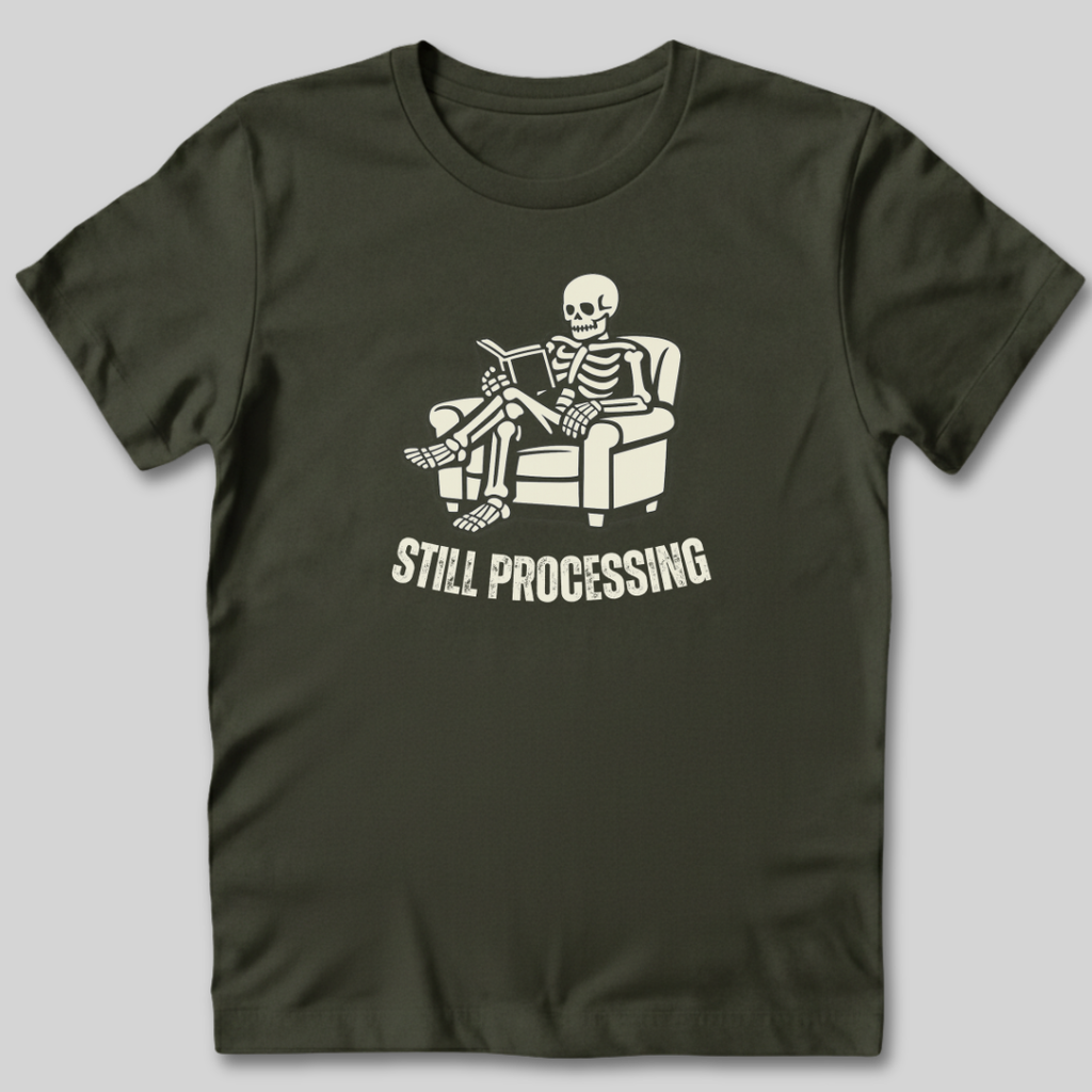 Still Processing T-Shirt