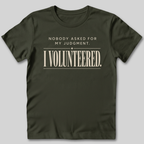 Nobody Asked For My Judgment T-Shirt