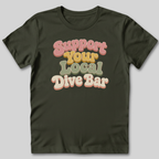 Support Your Local Dive Bar T-Shirt