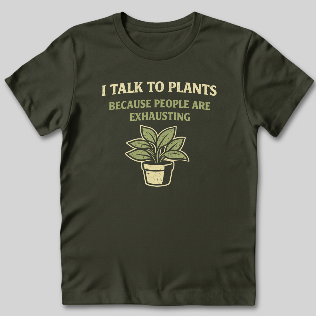 I Talk To Plants T-Shirt