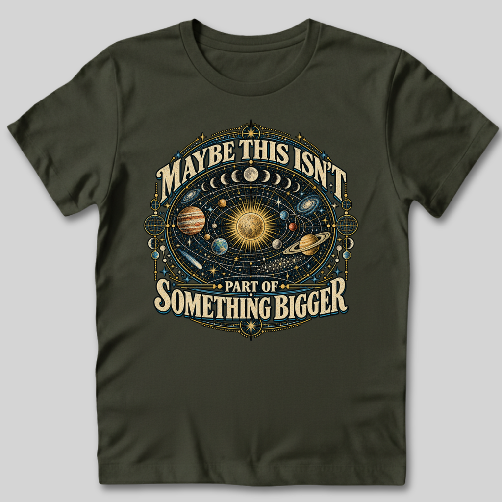 Maybe This Isn't Something Bigger T-Shirt