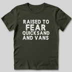 Raised to Fear Quicksand T-Shirt