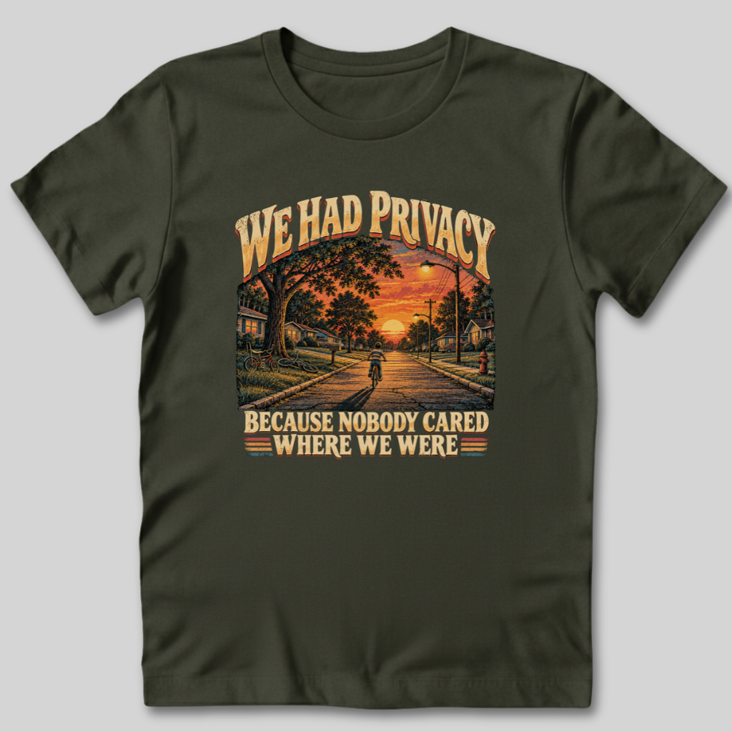 We Had Privacy T-Shirt