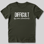 Difficult By Some Standards T-Shirt