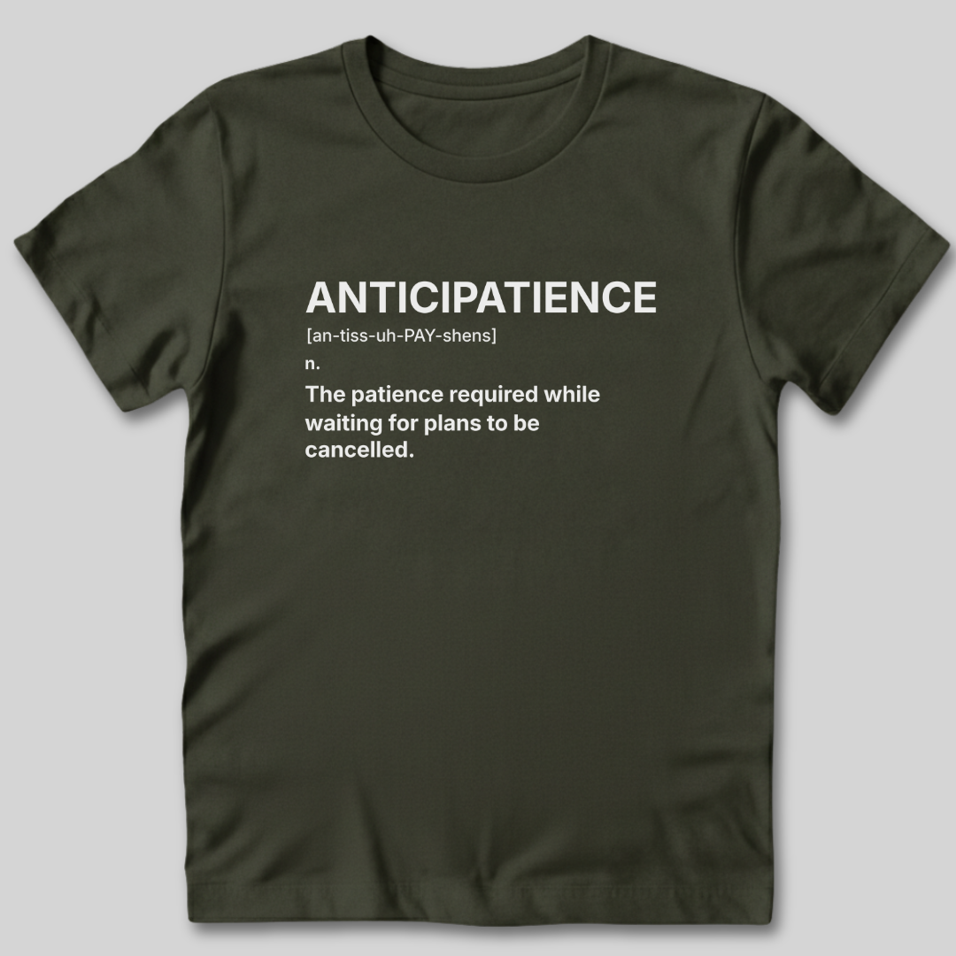 Anticipatience Definition T-Shirt