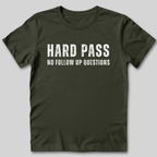 Hard Pass No Follow Up Questions T-Shirt