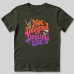 Not Designed for Daytime Use T-Shirt