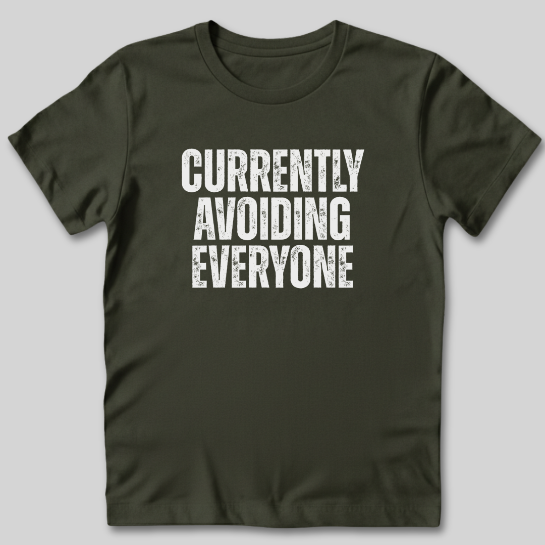 Currently Avoiding Everyone T-Shirt