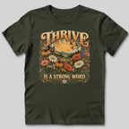 Thrive Is A Strong Word T-Shirt