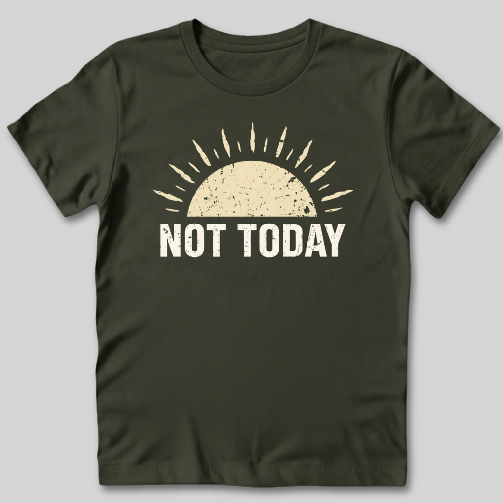 Not Today Sunshine T-Shirt