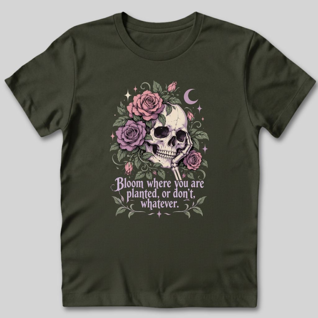 Bloom Where You Are Planted T-Shirt