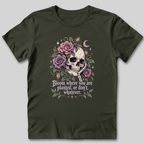 Bloom Where You Are Planted T-Shirt