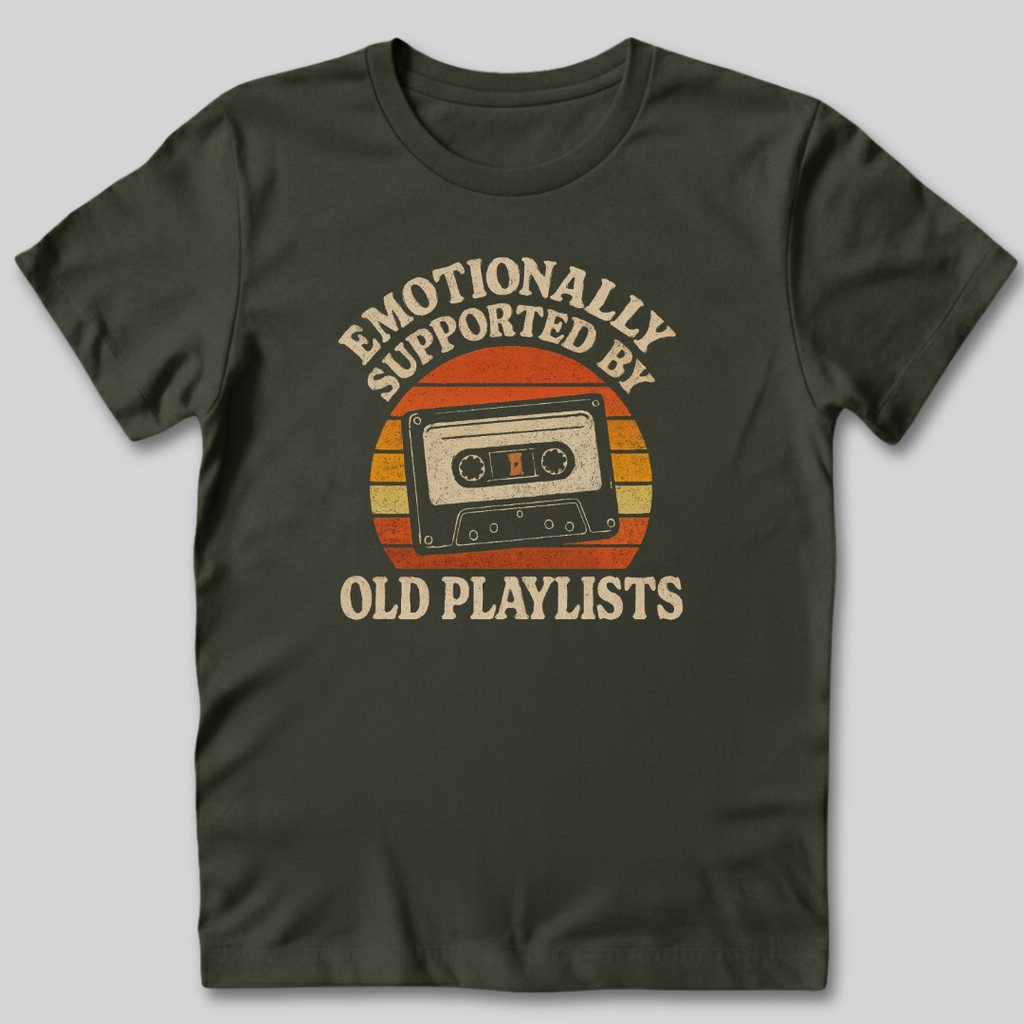 Emotionally Supported by Old Playlists T-Shirt