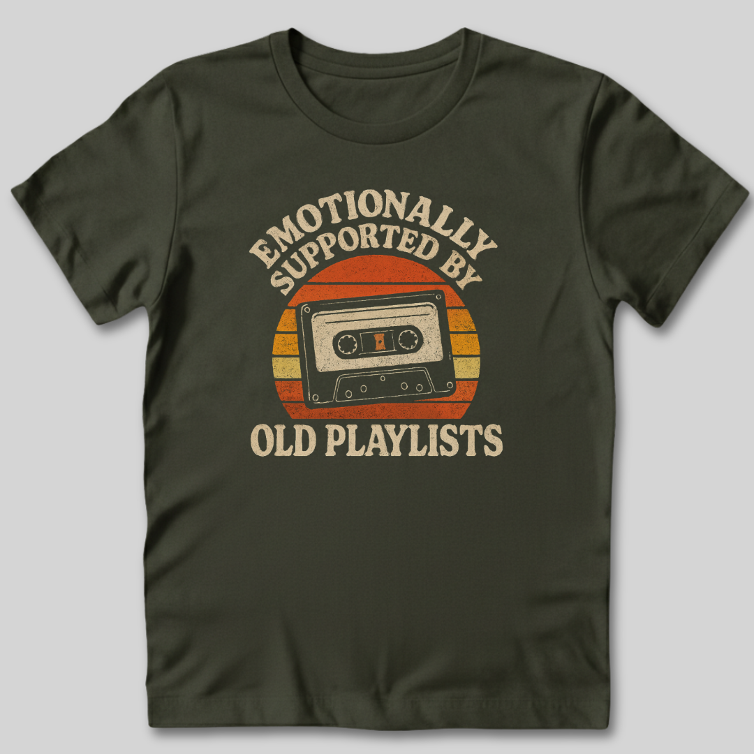 Emotionally Supported by Old Playlists T-Shirt