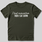 I Had Momentum Then I Sat Down T-Shirt