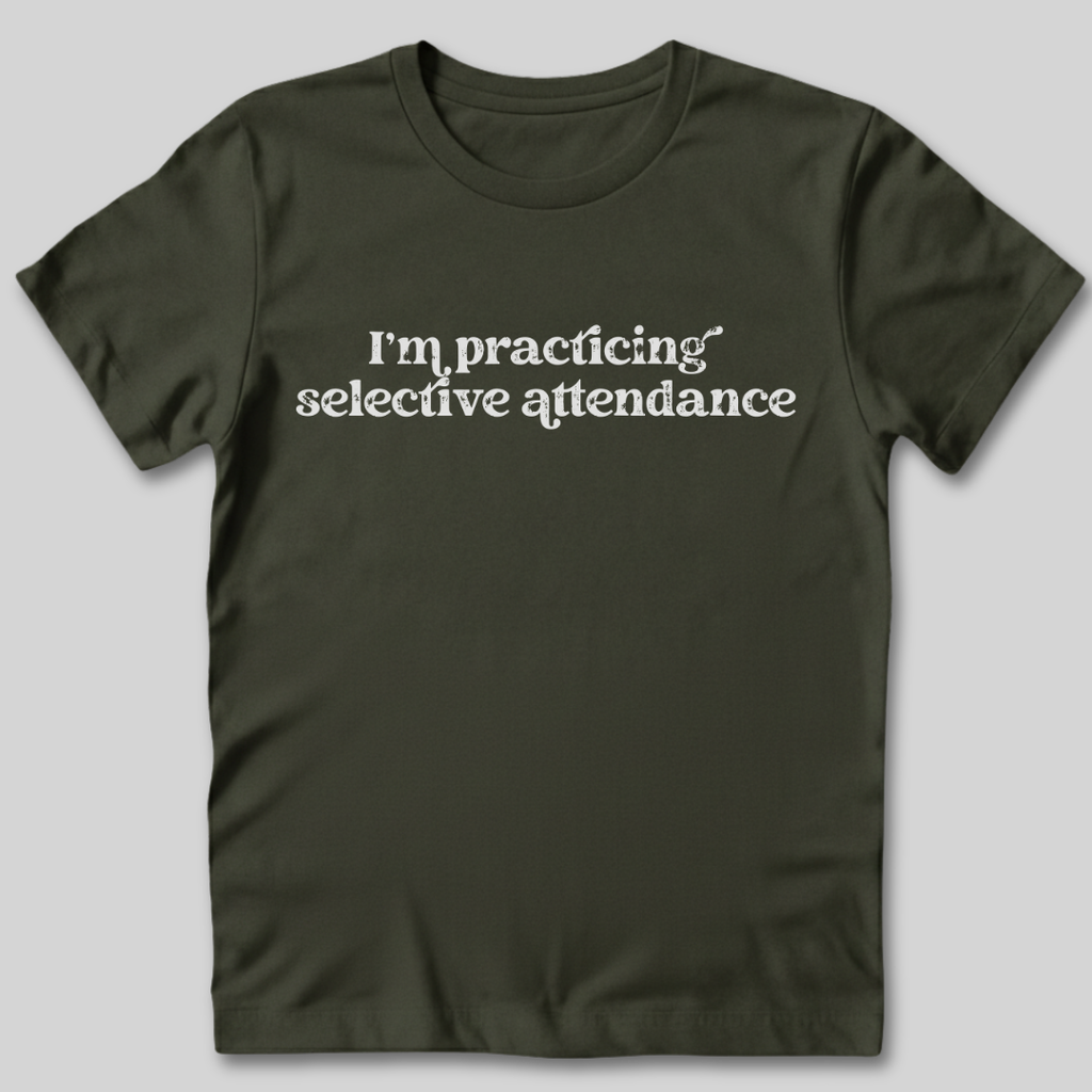 Selective Attendance T-Shirt