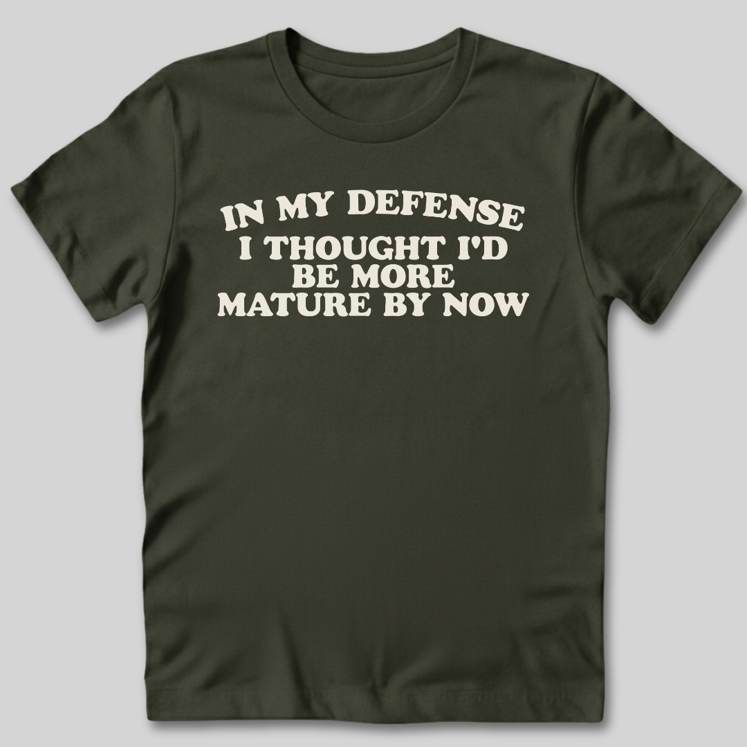 I Thought I'd Be More Mature T-Shirt