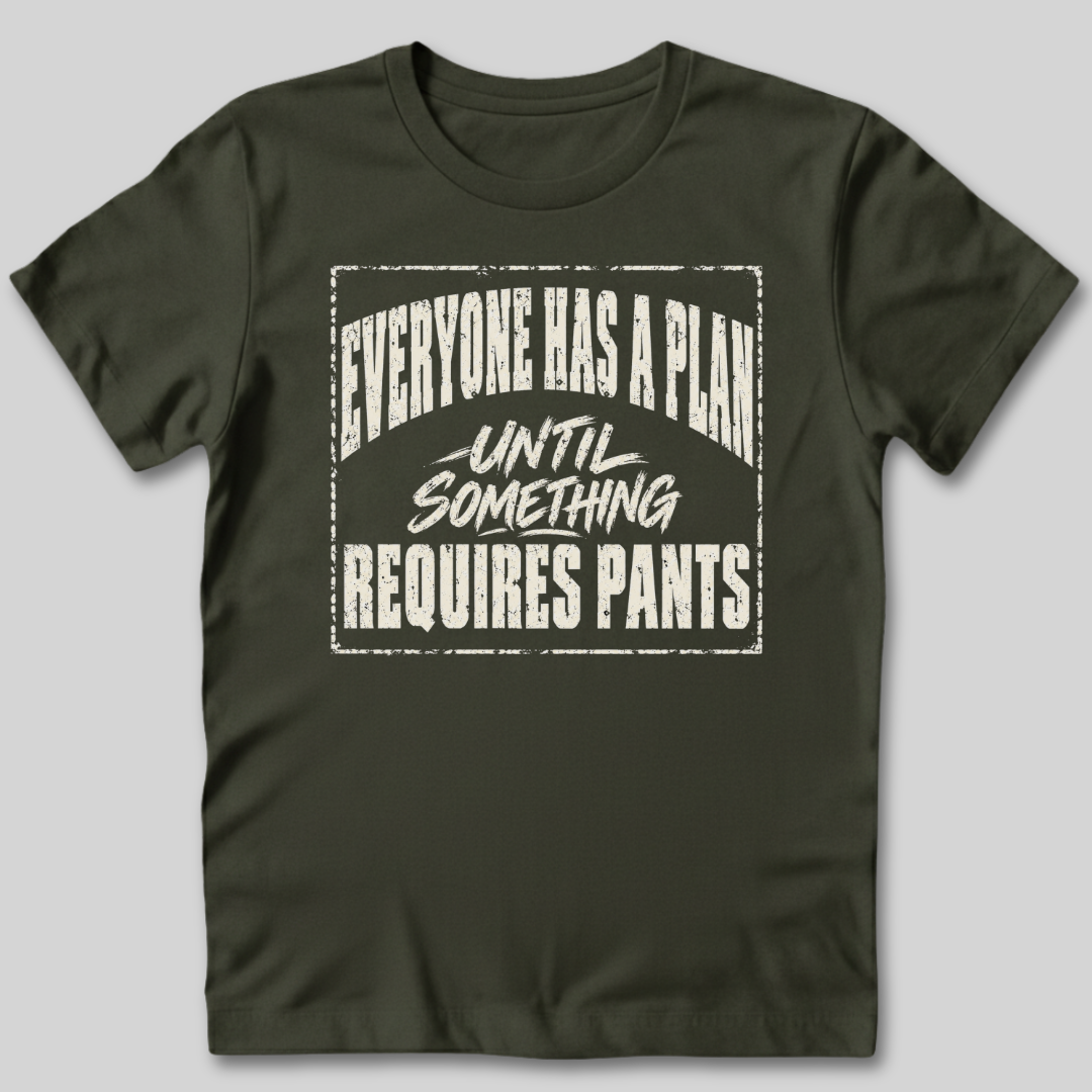 Everyone Has A Plan T-Shirt