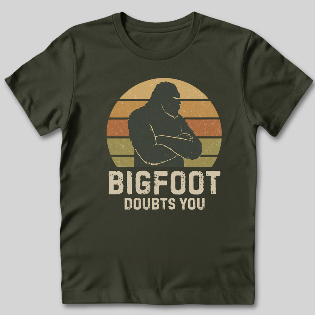 Bigfoot Doubts You T-Shirt