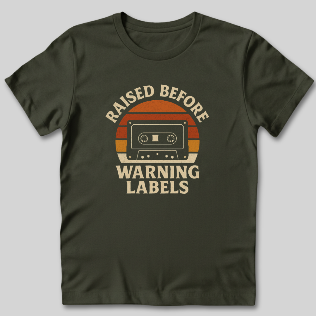 Raised Before Warning Labels T-Shirt