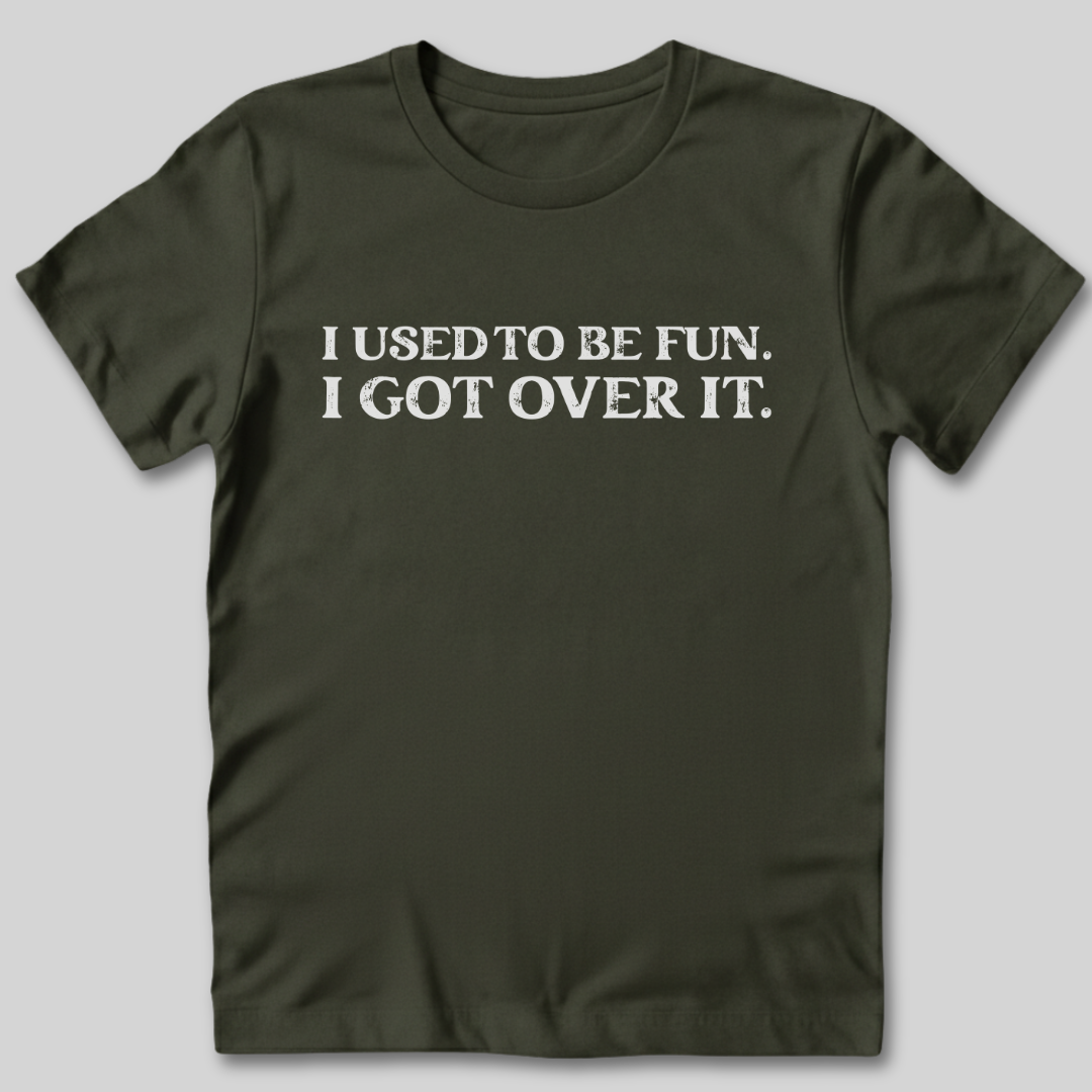 I Used To Be Fun T-Shirt