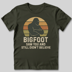 Bigfoot Saw You T-Shirt