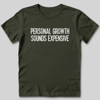 Personal Growth Sounds Expensive T-Shirt