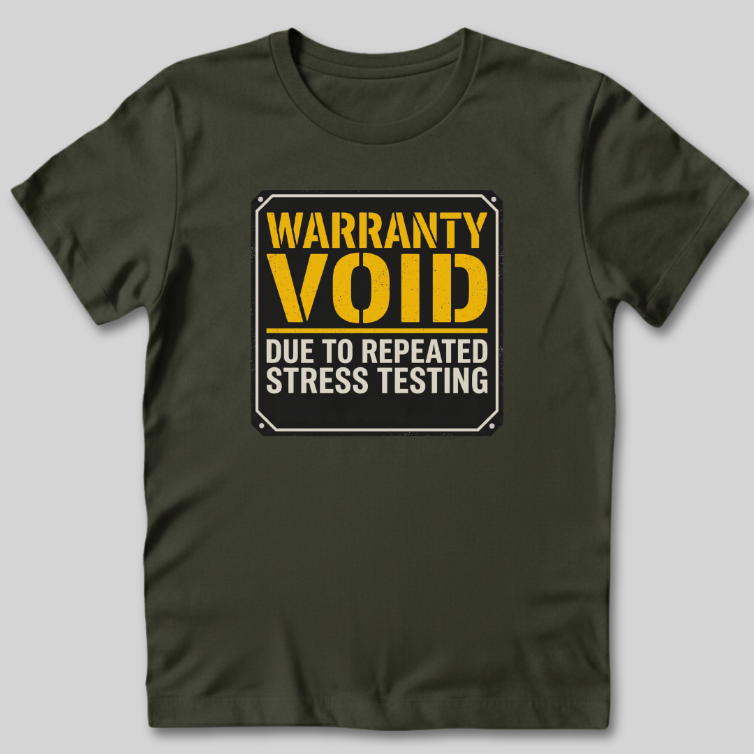 Warranty Void Due To Stress Testing T-Shirt