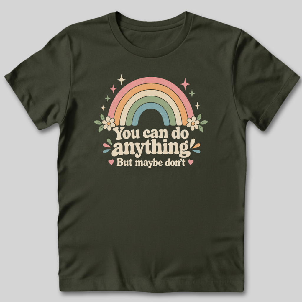 You Can Do Anything T-Shirt
