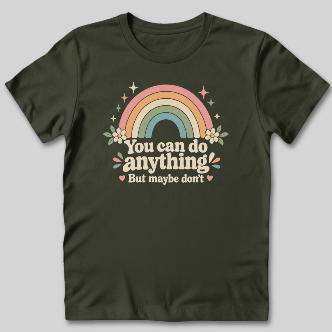 You Can Do Anything T-Shirt