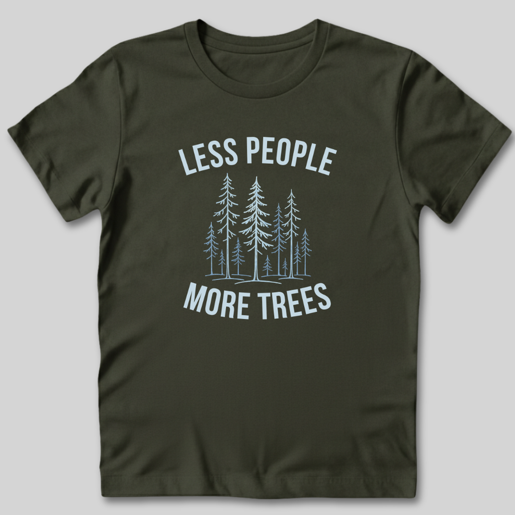 Less People More Trees T-Shirt