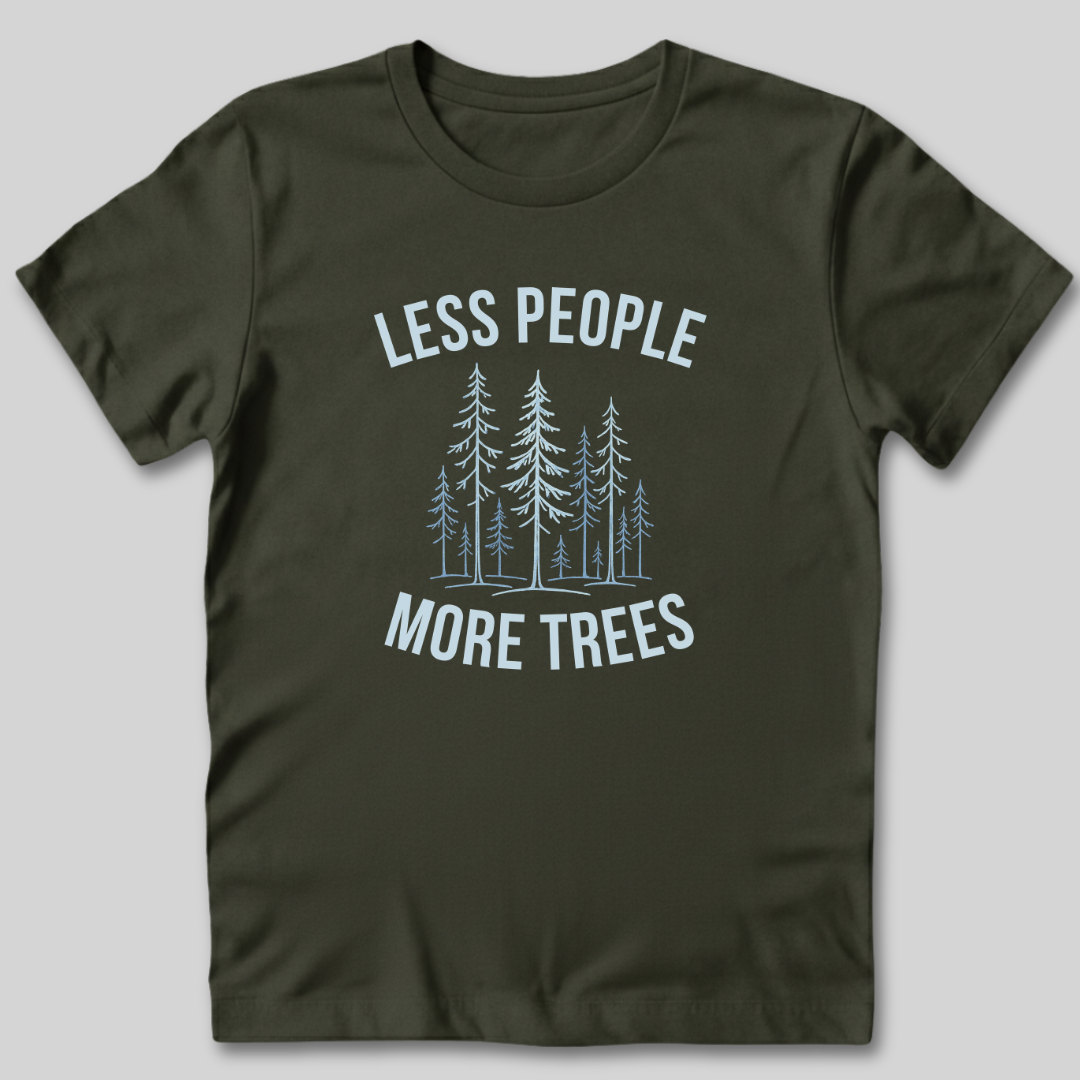 Less People More Trees T-Shirt
