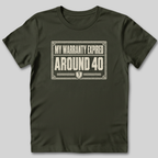 My Warranty Expired Around 40 T-Shirt