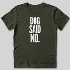 Dog Said No T-Shirt