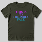 This Is My Friendly Face T-Shirt