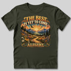 The Best Is Yet to Come Allegedly T-Shirt