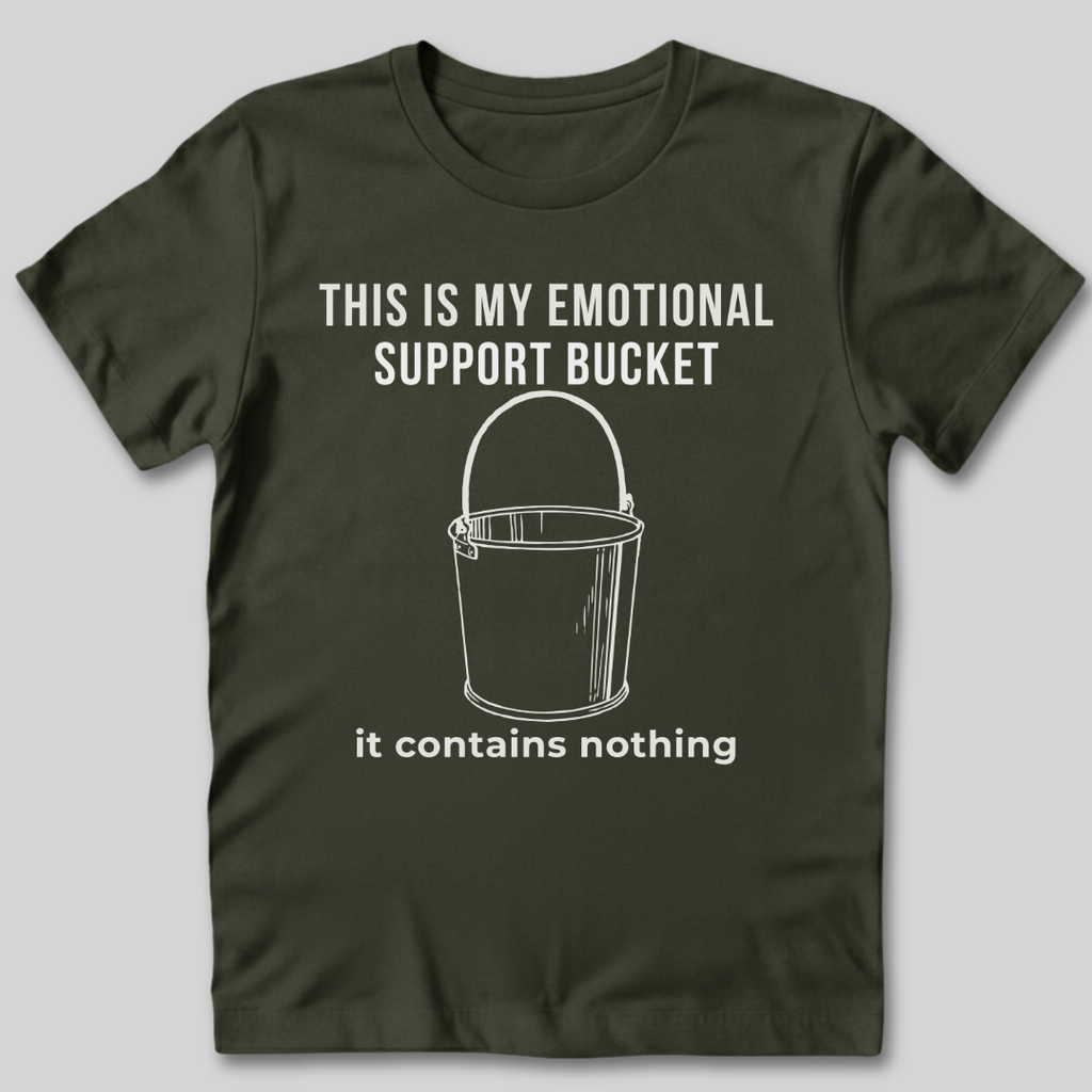 Emotional Support Bucket T-Shirt